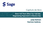 Judith Kalman, Patricia Valdivia y Marino Miranda. Don’t Tell Them What You Told Me: Negotiating Paperwork in Mexico City.