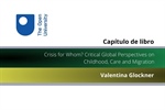 Valentina Glockner. Care and (neoliberal) responsibility: experiences of migrant and working children in Mexico and India.