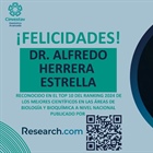 Dr. Alfredo Herrera Estrella en el top 10 del ranking de los mejores científicos en Biología y Bioquímica a nivel nacional