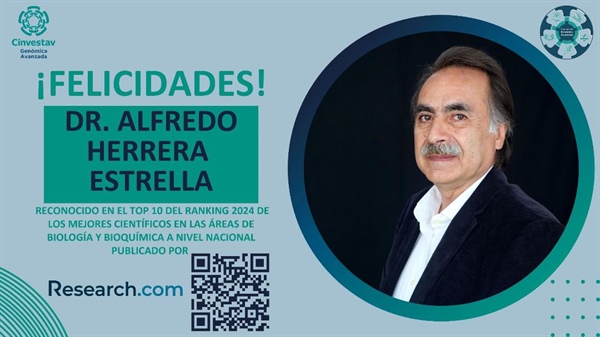 Dr. Alfredo Herrera Estrella en el top 10 del ranking de los mejores científicos en Biología y Bioquímica a nivel nacional