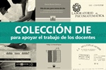 Colección DIE para apoyar el trabajo docente