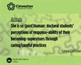 She is so (post)human: doctoral students’ perceptions of response-ability of their becoming-supervisors through caring/careful practices