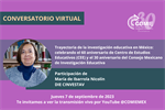 CONVERSATORIO VIRTUAL Trayectoria de la investigación educativa en México: celebrando el 60 aniversario de Centro de Estudios Educativos (CEE) y el 30 aniversario del Consejo Mexicano de Investigación